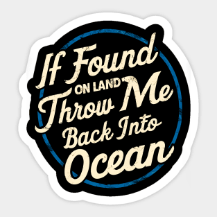 I Found on land throw me back into Ocean | Motivational quotes Sticker